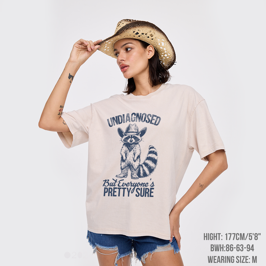 Sarcastic Raccoon-Undiagnosed But Everyone Pretty Sure Garment-dye Tees