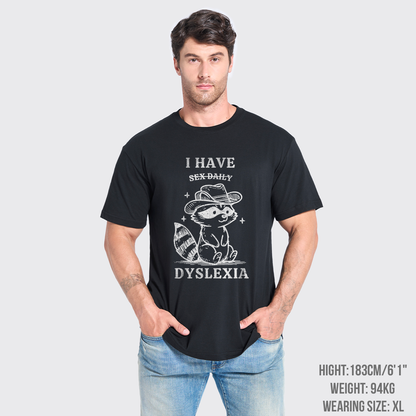 I Have Dyslexia T-Shirts