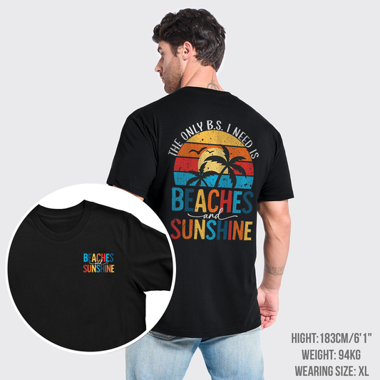 The Only BS I Need, Beaches And Sunshine T-Shirts