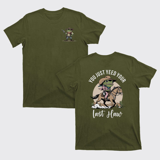You Just Yeed Your Last Haw T-Shirts