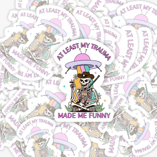 Mental Health-At Least My Trauma Made Me_Broncobay Sticker