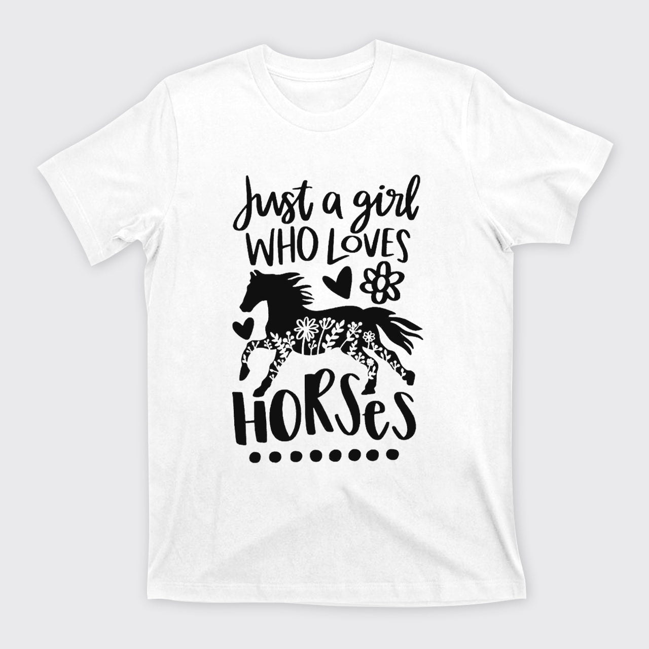 Just A Girl Who Loves Horses T-Shirts