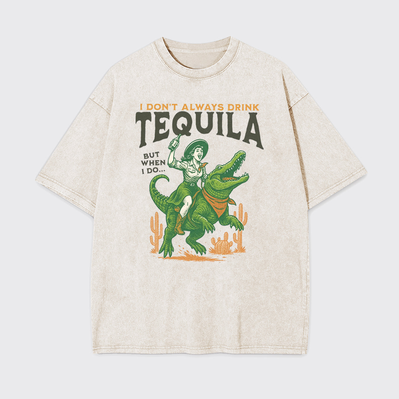 I Don't Drink Always Tequila Garment-dye Tees