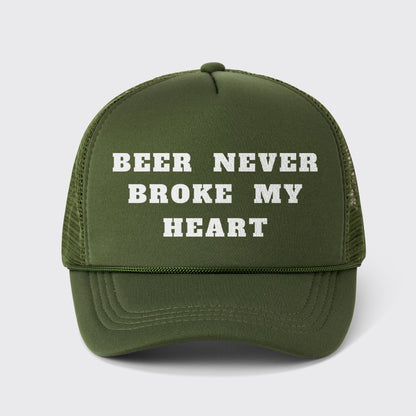 Beer Never Broke My Heart Trucker Hat