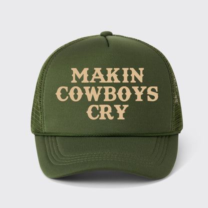 Makin Cowboys Cry Trucker Hat