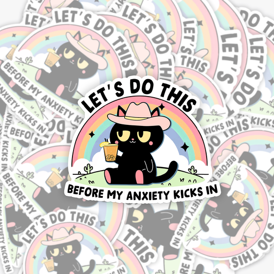 Mental Health-Let's Do This Before My Anxiety Kicks In_Broncobay Sticker