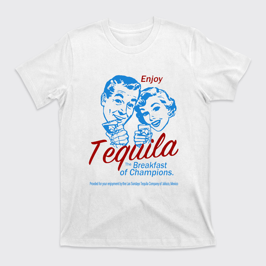Enjoy Tequila The Breakfast Of Champions T-Shirts