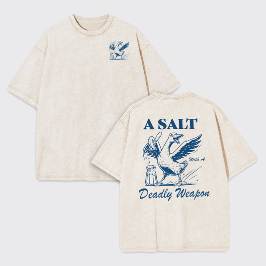 Snarky Sayings-A Salt With A Deadly Weapon Garment-dye Tees