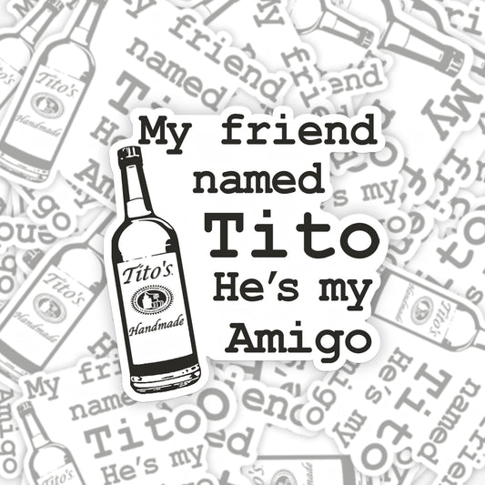 Tito My Amigo_Broncobay Sticker
