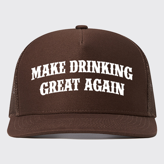Make Drinking Great Again Trucker Hat