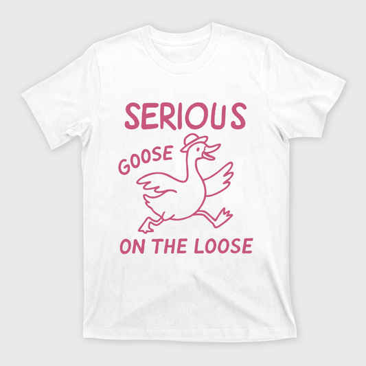 Seious Goose On The Lose T-Shirts
