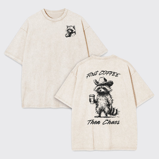 First Coffee Then Chaos Garment-dye Tees