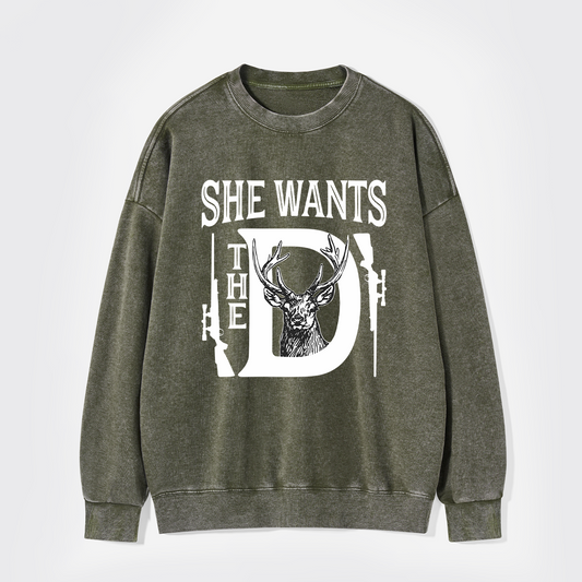 She Wants The D Washed Sweatshirts