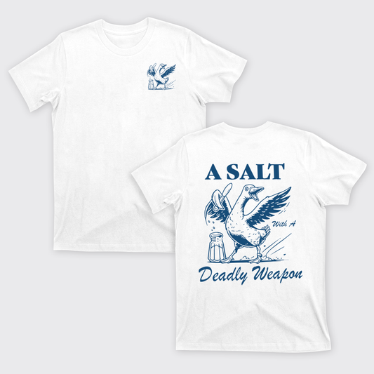 Snarky Sayings-A Salt With A Deadly Weapon T-Shirts