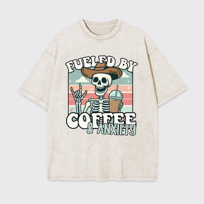 Fueled By Coffee And Anxiety Garment-dye Tees