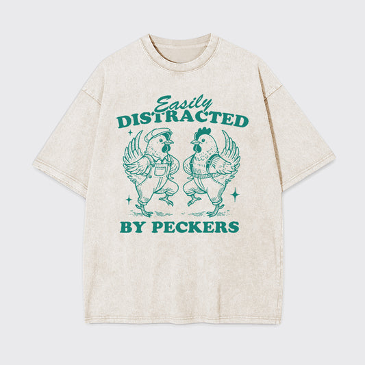Easily Distracted By Peckers Funny Chicken Garment-dye Tees