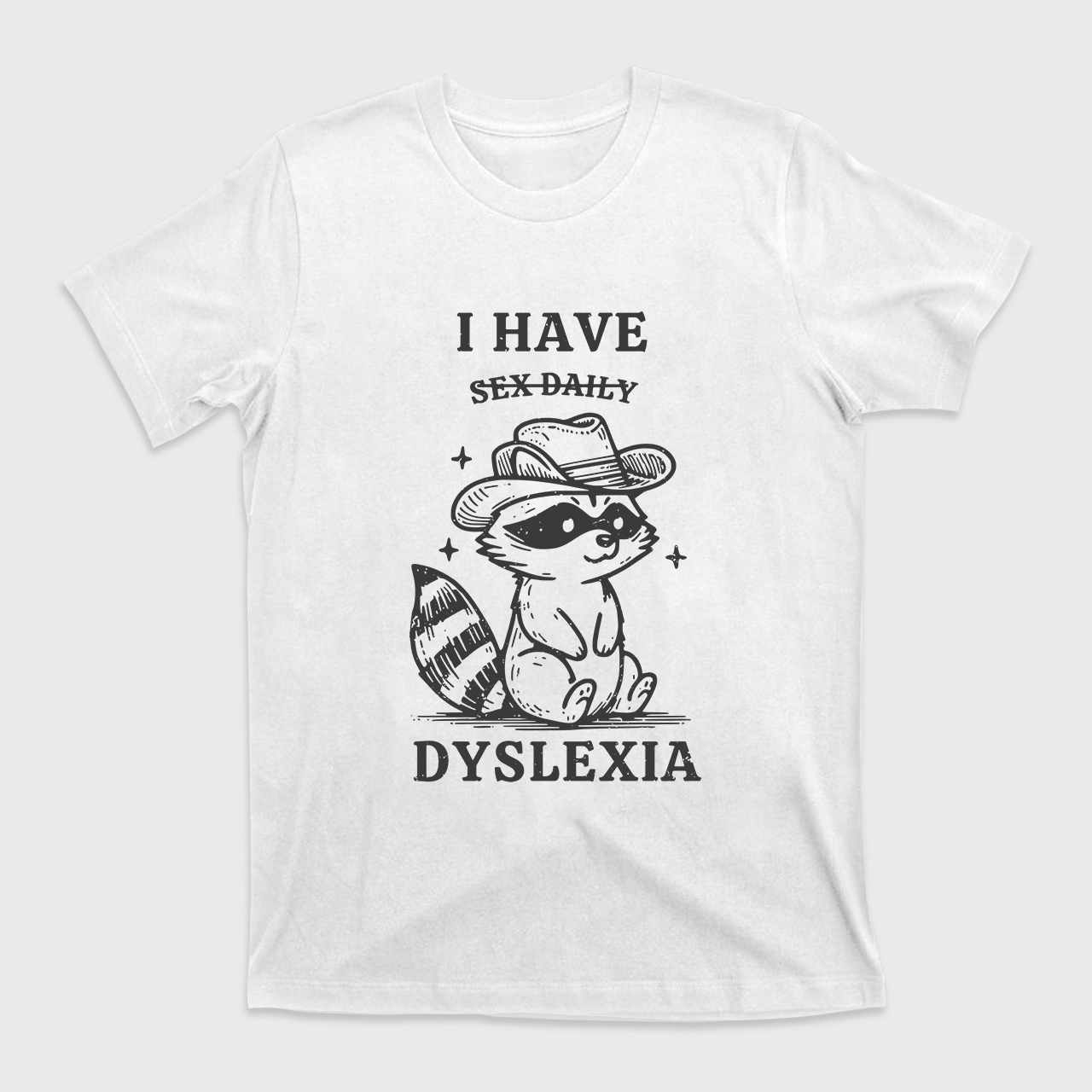 I Have Dyslexia T-Shirts
