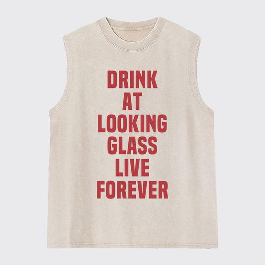 Drink At Looking Glass Live Forever Washed Tanks