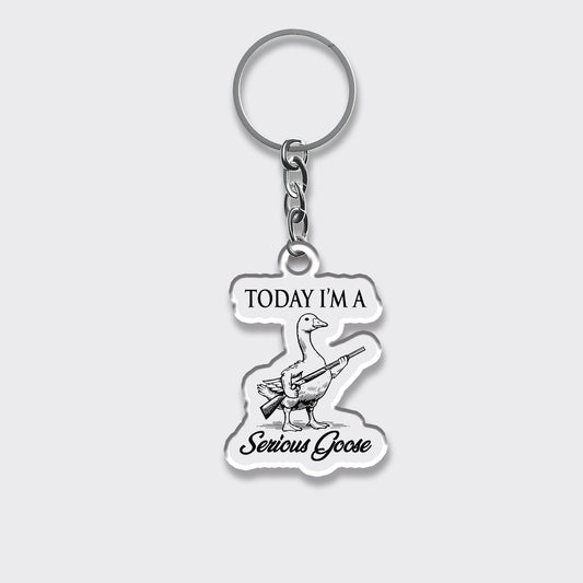 Today I'm Serious Goose_Broncobay Keychain