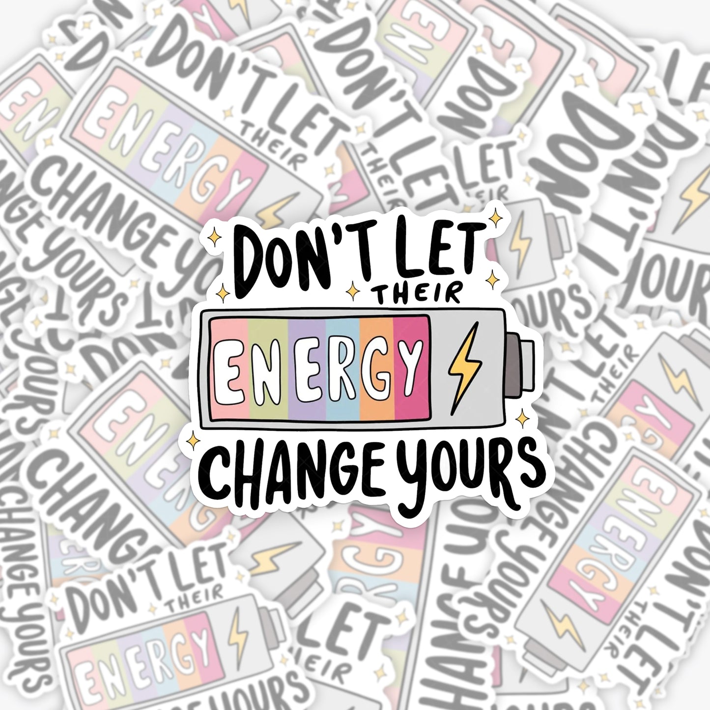 Don't Let Their Energy Change Yours_Broncobay Sticker