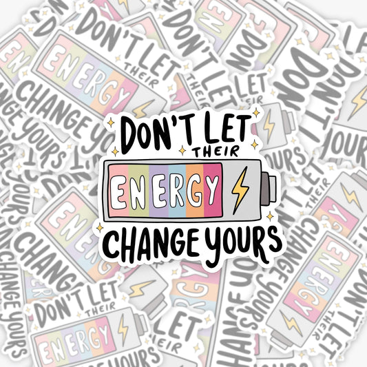 Don't Let Their Energy Change Yours_Broncobay Sticker