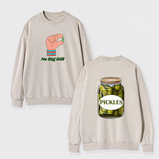 No Big Dill Washed Sweatshirts