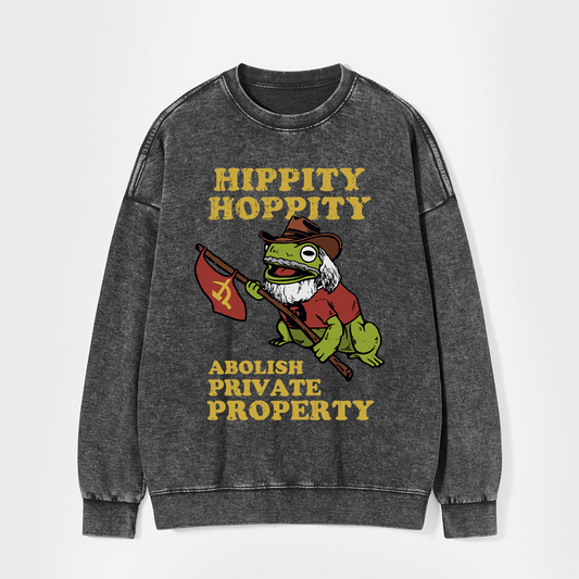 Hippity Hoppity Abolish Private Property Washed Sweatshirts