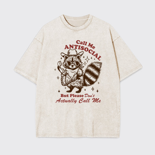Mental Health-Call Me Antisocial But Please Don't Actually Call Me Garment-dye Tees