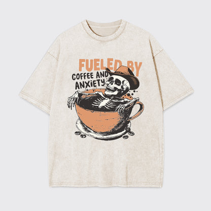 Funny Fueled By Coffee And Anxiety Garment-dye Tees