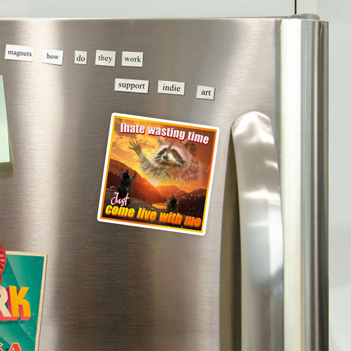 I Hate Wasting Time Just Come Live With Me_Broncobay Fridge Magnet