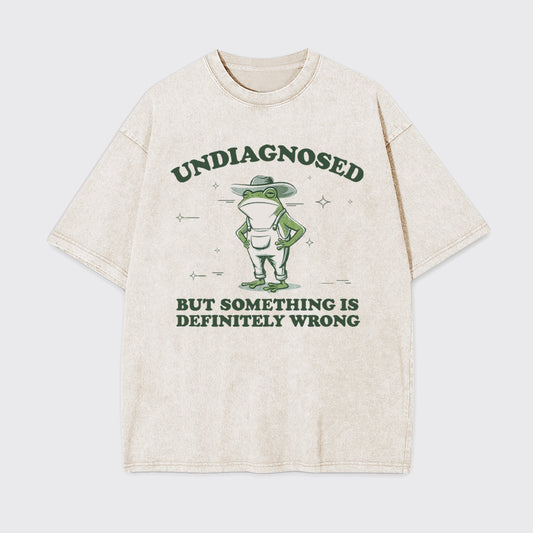 Funny Frog-Undiagnosed But Something Is Wrong Garment-dye Tees