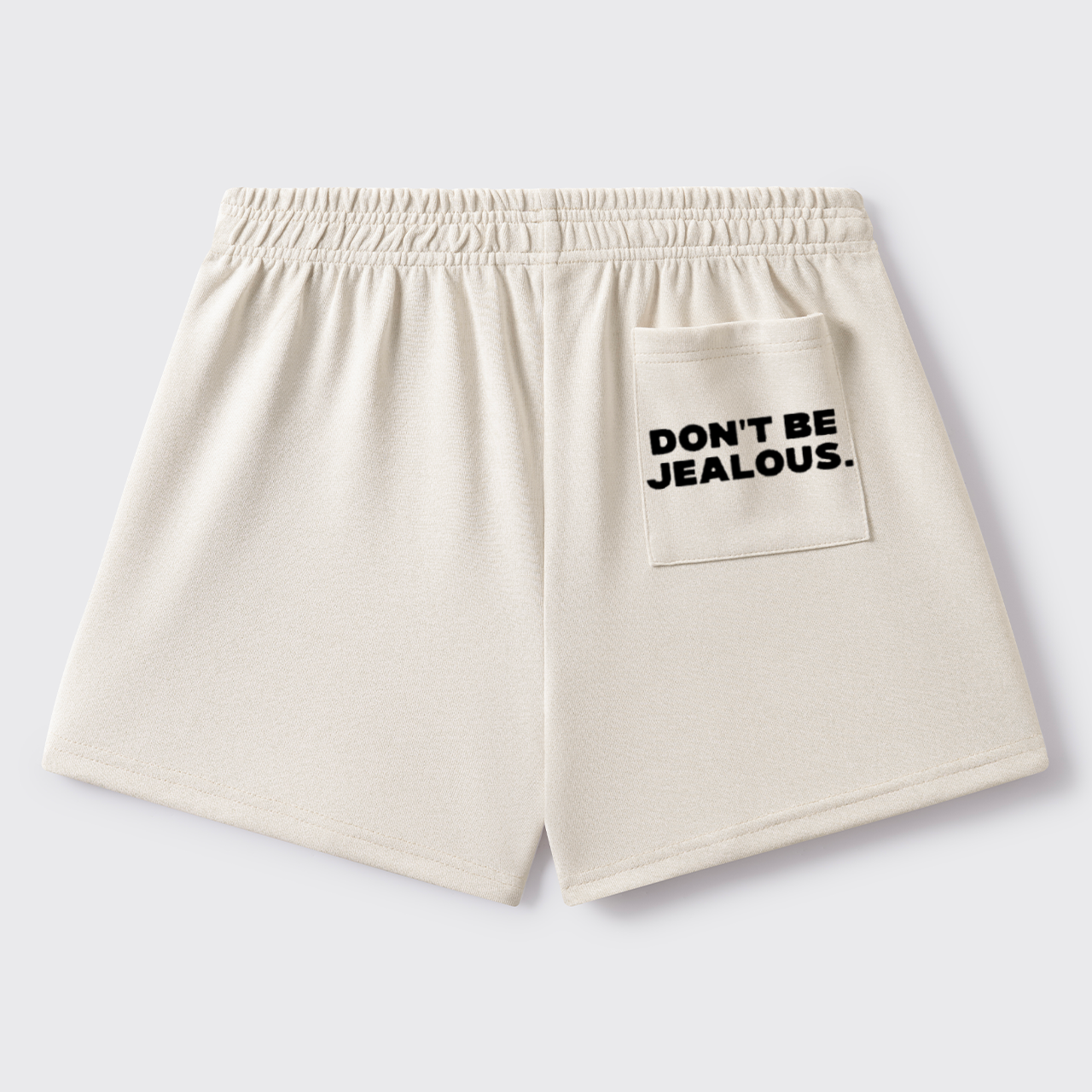 Don't Be Jealous_Broncobay Sweat Shorts