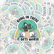 Mental Health-Hang In There It Gets Worse_Broncobay Sticker