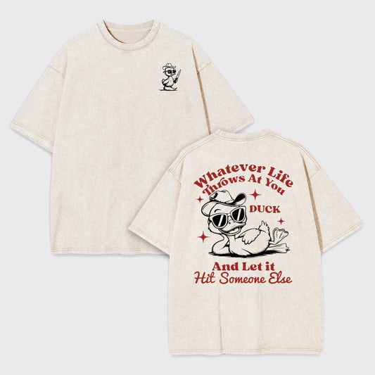 Funny Duck-Whatever Life Throws at You Garment-dye Tees