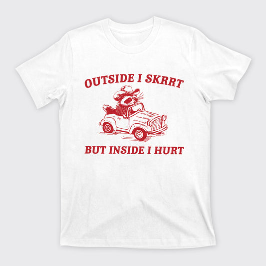 Trash Raccoon-Outside I Skrrt Inside I Hurt T-Shirts