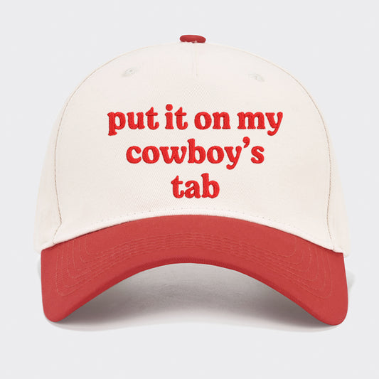 Put It On My Cowboy's Tab Embroidered Baseball Cap