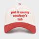Put It On My Cowboy's Tab Embroidered Baseball Cap