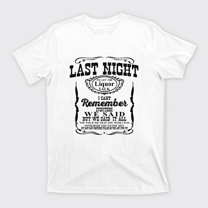 Last Night Remember Everything We Said T-Shirts