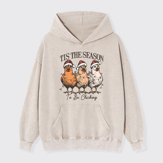 Tis The Season To Be Chicking Garment-Dye Hoodies