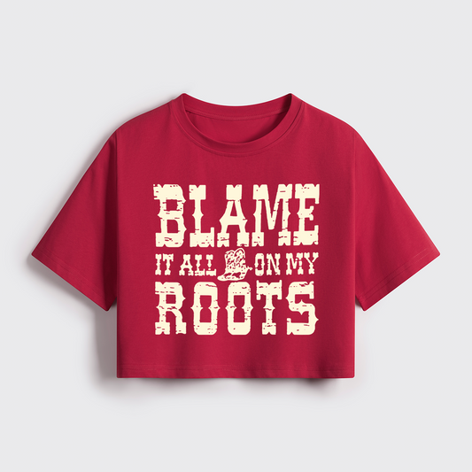 Blame It All On My Roots Cropped Boxy Tee