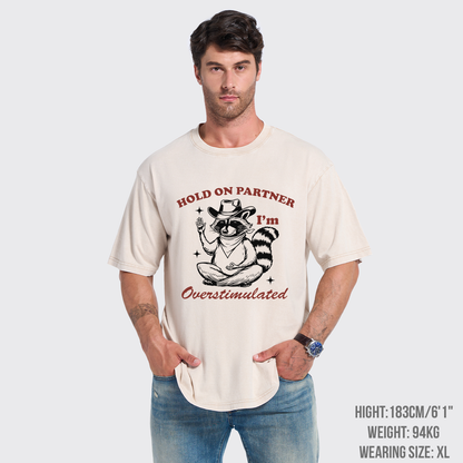 Hold On Partner I'm Overstimulated Garment-dye Tees
