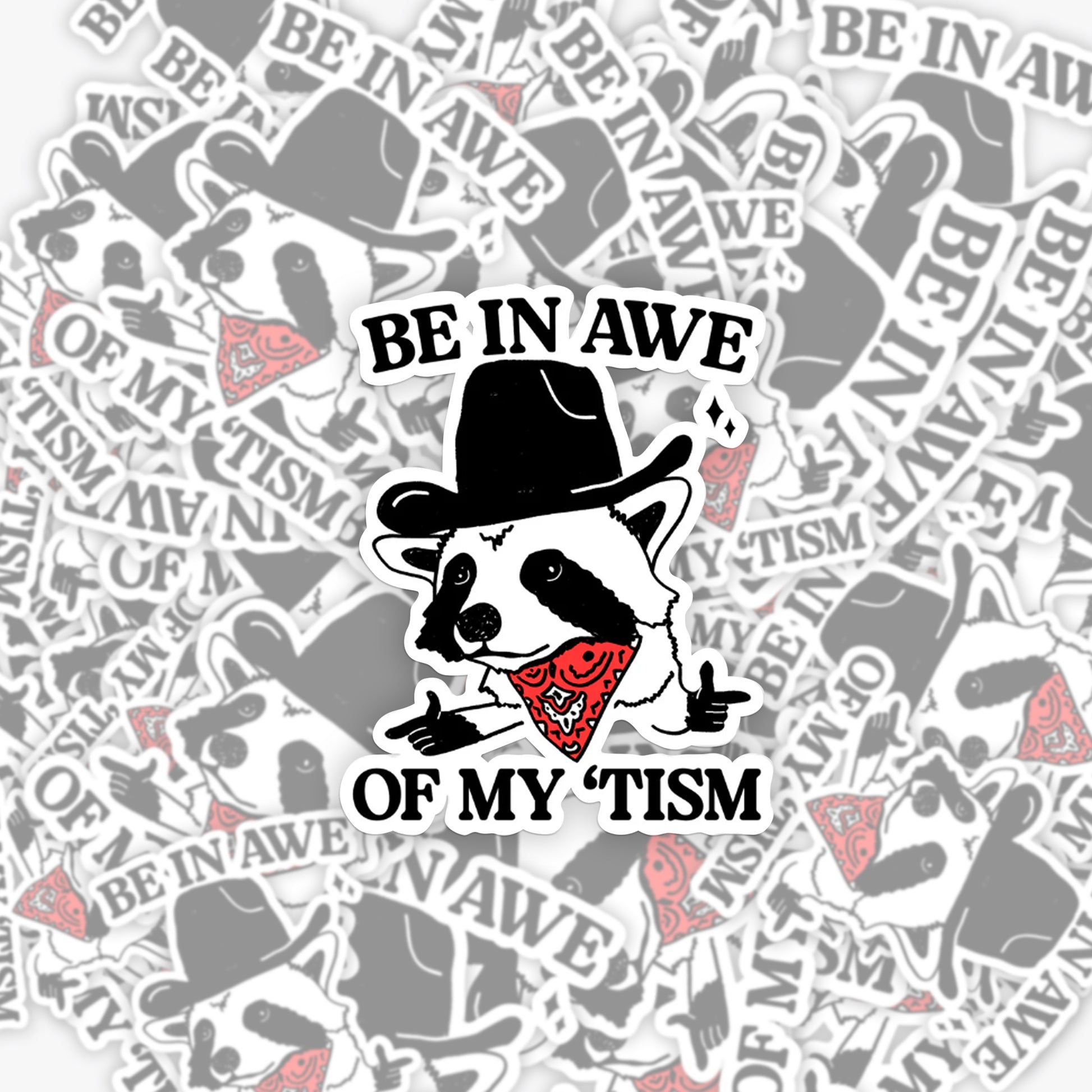 Be In Awe Of My Tism Sticker 