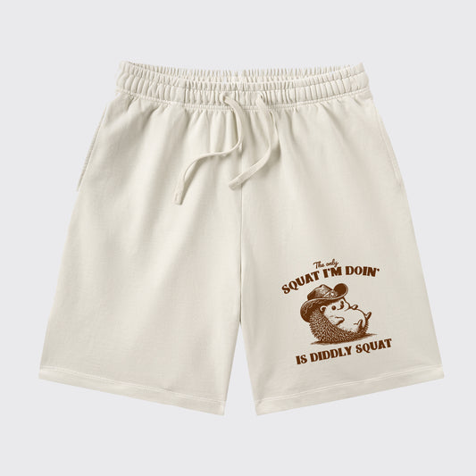 The Only Squat I'm Doing,Is Diddly Squat_Broncobay Shorts