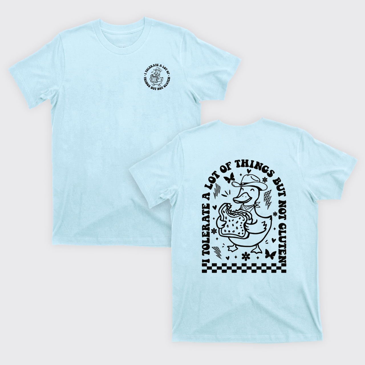 I Tolerate A Lot Of Things But Not Gluten T-Shirts