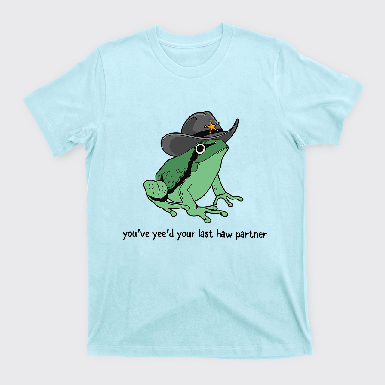 Cowboy Frog You Just Yeed Your Last Haw Cowboy T-Shirts