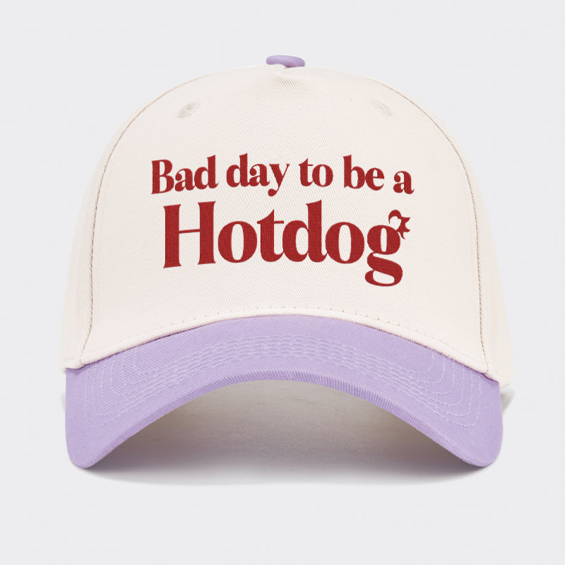 It's A Bad Day To Be A Hot Dog Embroidered Baseball Cap