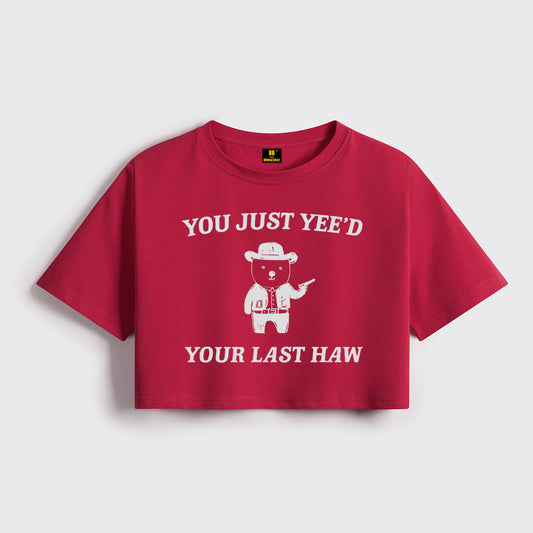Funny Bear You Just Yee'd Your Last Haw Cropped Boxy Tee