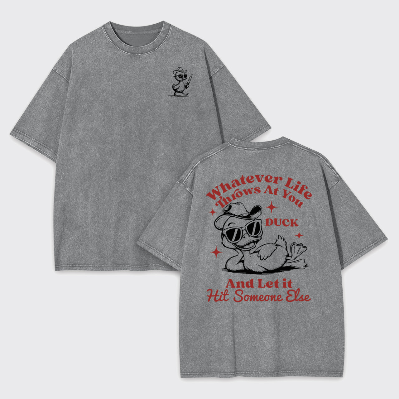Funny Duck-Whatever Life Throws at You Garment-dye Tees