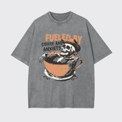 Funny Fueled By Coffee And Anxiety Garment-dye Tees