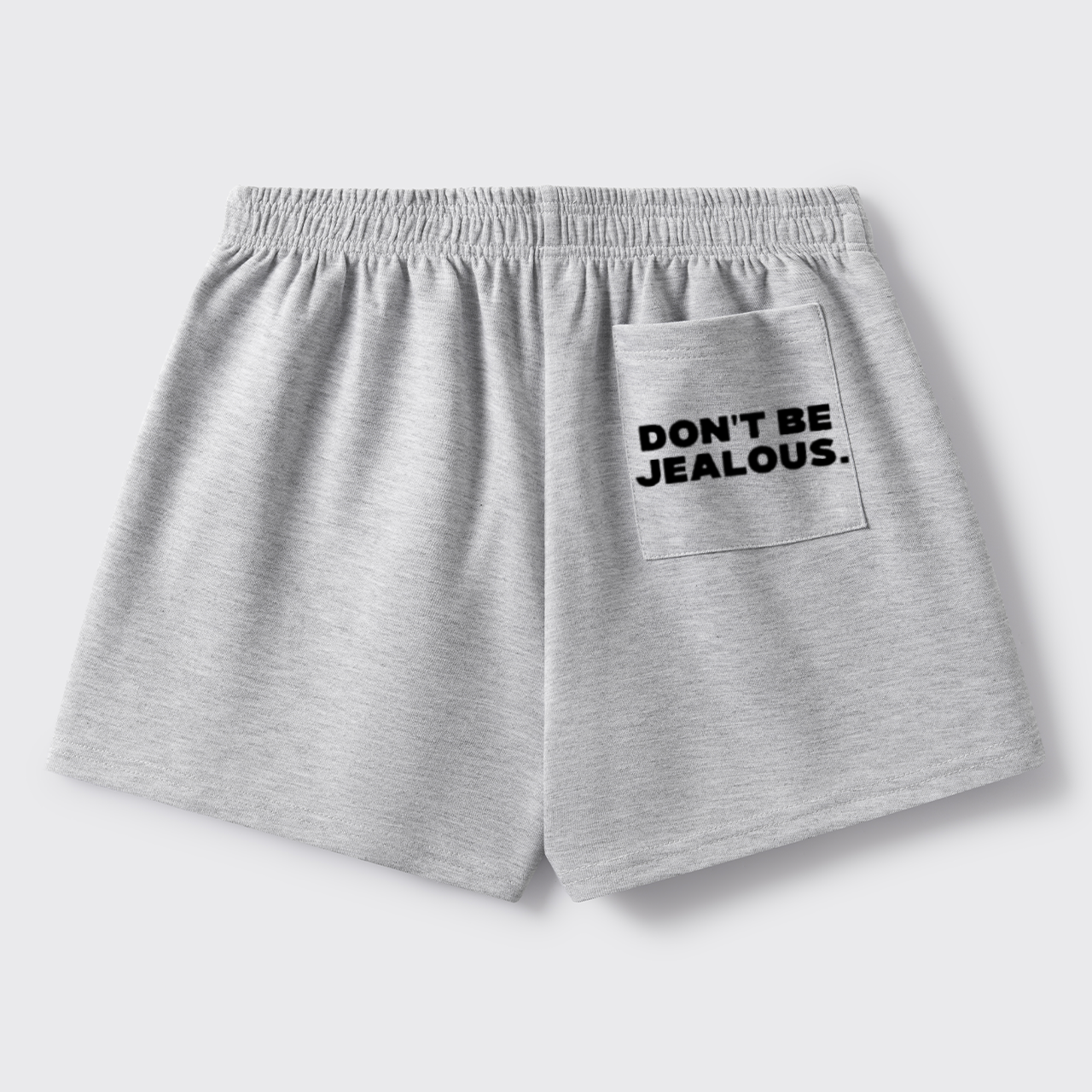 Don't Be Jealous_Broncobay Sweat Shorts